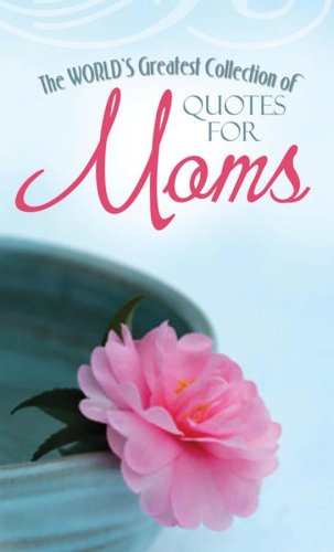 Stock image for World's Greatest Quotes For Moms (VALUE BOOKS) for sale by BooksRun