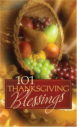 Beispielbild fr 101 Thanksgiving Blessings (Value Books) zum Verkauf von Wonder Book