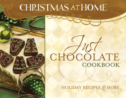 9781597898010: Just Chocolate Cookbook (Christmas at Home)