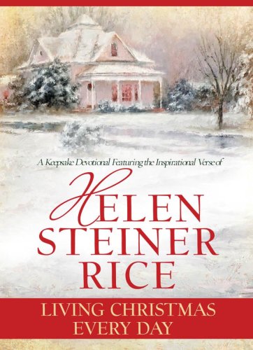 9781597898089: Living Christmas Every Day (Helen Steiner Rice Collection)