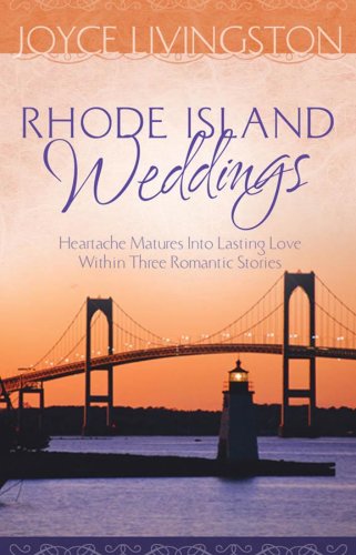 9781597898423: Rhode Island Weddings: Heartache Matures Into Lasting Love Within Three Romantic Stories