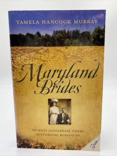 Beispielbild fr Maryland Brides : Secrets Jeopardize Three Historical Romances; Love's Denial/the Ruse/Vera's Turn for Love zum Verkauf von Better World Books