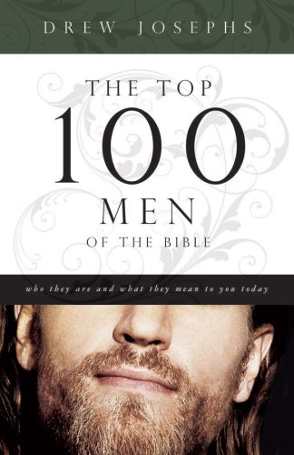 Beispielbild fr The Top 100 Men of the Bible : Who They Are and What They Mean to You Today zum Verkauf von Better World Books