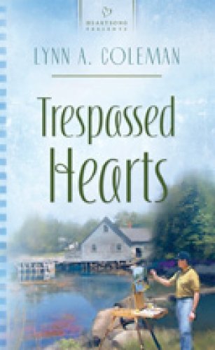 Beispielbild fr Trespassed Hearts: Squabbin Bay, Maine Series #2 (Heartsong Presents #782) zum Verkauf von Ebooksweb