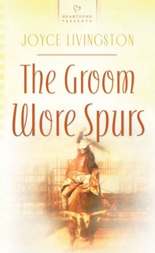 9781597899307: The Groom Wore Spurs (Heartsong Presents)