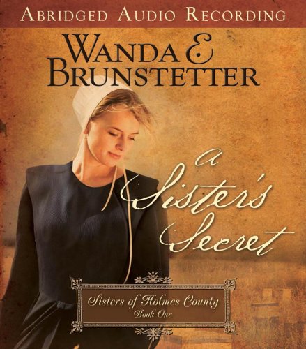 A Sister's Secret (Sisters of Holmes County, Book 1) (9781597899338) by Brunstetter, Wanda E.