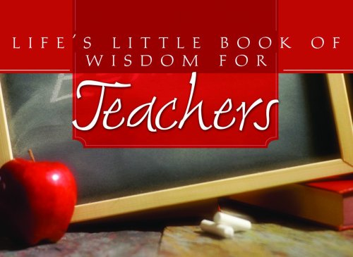 Beispielbild fr Life's Little Book of Wisdom for Teachers zum Verkauf von Better World Books