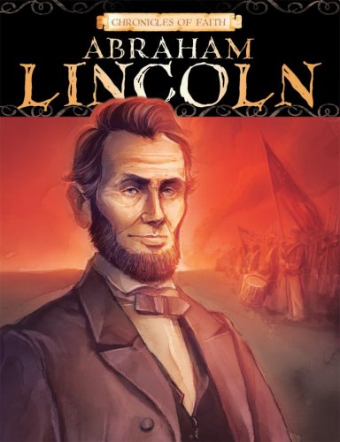 9781597899710: Abraham Lincoln (Chronicles of Faith)