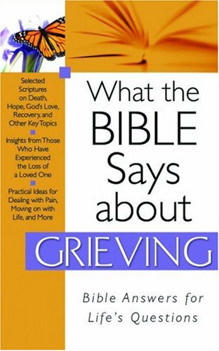 Beispielbild fr What the Bible Says about Grieving zum Verkauf von Better World Books