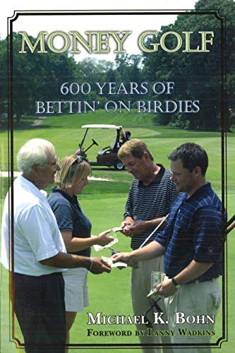 Stock image for Money Golf : 600 Years of Bettin' on Birdies for sale by Better World Books