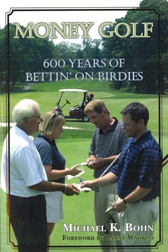 Stock image for Money Golf: 600 Years of Bettin' on Birdies for sale by ThriftBooks-Dallas