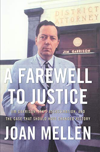 9781597970488: A Farewell to Justice: Jim Garrison, JFK's Assassination, and the Case That Should Have Changed History
