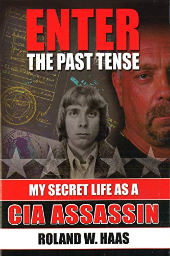 Imagen de archivo de Enter The Past Tense: My Secret Life as a CIA Assassin a la venta por Reuseabook