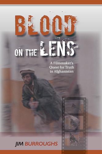 Blood on the Lens: A Filmmaker's Quest for Truth in Afghanistan