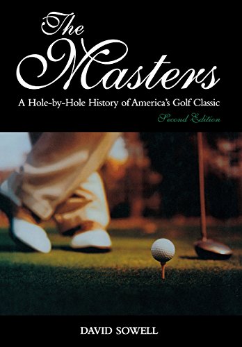 Beispielbild fr The Masters: A Hole-by-Hole History of America's Golf Classic, Second Edition zum Verkauf von Books of the Smoky Mountains