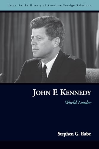 Imagen de archivo de John F. Kennedy: World Leader (Issues in the History of American Foreign Relations) a la venta por HPB-Red