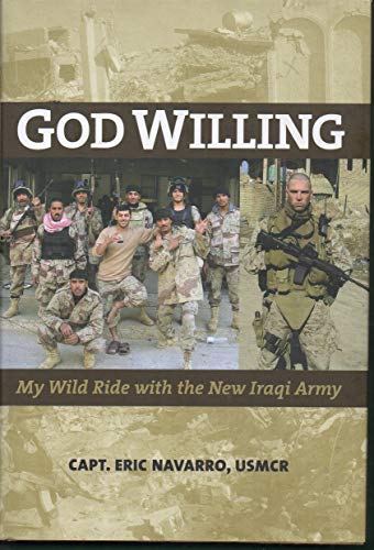 Imagen de archivo de God Willing : My Wild Ride with the New Iraqi Army a la venta por Better World Books