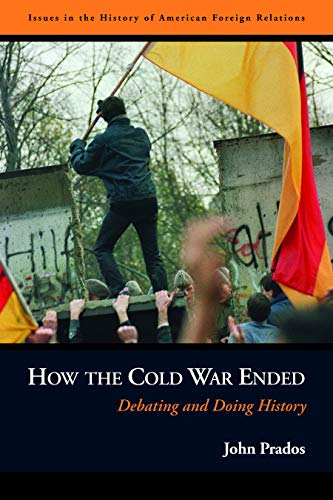 Beispielbild fr How the Cold War Ended: Debating and Doing History (Issues in the History of American Foreign Relations) zum Verkauf von Books From California