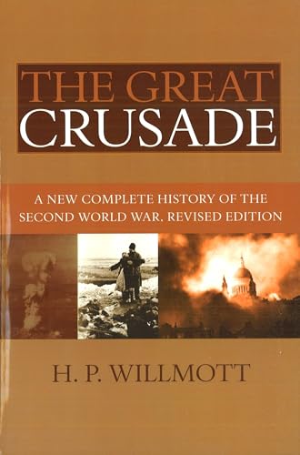 Stock image for The Great Crusade: A New Complete History of the Second World War, Revised Edition for sale by Ergodebooks