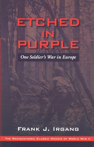 Imagen de archivo de Etched in Purple: One Soldier's War in Europe a la venta por Books of the Smoky Mountains