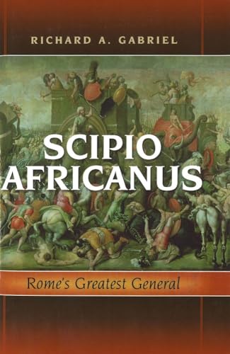 Beispielbild fr Scipio Africanus: Rome's Greatest General zum Verkauf von WorldofBooks