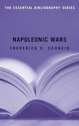 Napoleonic Wars: The Essential Bibliography (Essential Bibliography Series) (9781597972093) by Schneid, Frederick C.