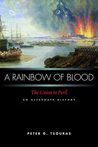 Beispielbild fr A Rainbow of Blood : The Union in Peril - An Alternate History zum Verkauf von Better World Books