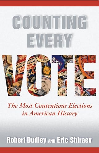 Beispielbild fr Counting Every Vote: The Most Contentious Elections in American History zum Verkauf von Books From California