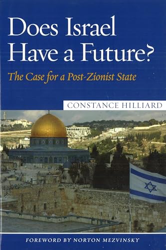 Stock image for Does Israel Have a Future? : The Case for a Post-Zionist State for sale by Better World Books