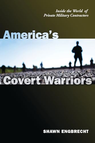 Beispielbild fr America's Covert Warriors : Inside the World of Private Military Contractors zum Verkauf von Better World Books: West