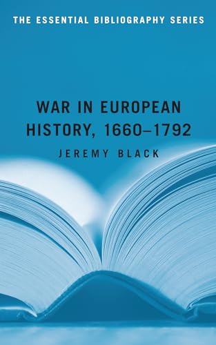 Imagen de archivo de War In European History, 16601792 The Essential Bibliography Essential Bibliography Series a la venta por PBShop.store US