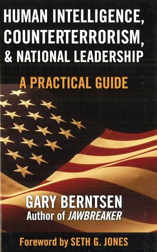 Beispielbild fr Human Intelligence, Counterterrorism, and National Leadership : A Practical Guide zum Verkauf von Better World Books