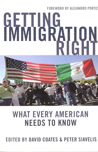 Imagen de archivo de Getting Immigration Right: What Every American Needs to Know a la venta por Books From California