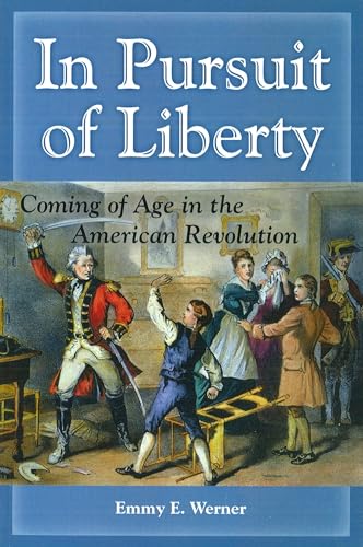 Beispielbild fr In Pursuit of Liberty: Coming of Age in the American Revolution zum Verkauf von SecondSale