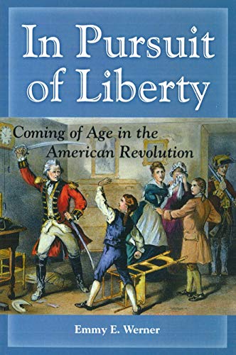 Stock image for In Pursuit of Liberty: Coming of Age in the American Revolution for sale by SecondSale