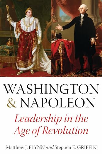 9781597972789: Washington and Napoleon: Leadership in the Age of Revolution