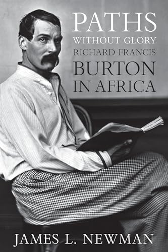 Beispielbild fr Paths Without Glory: Richard Francis Burton in Africa zum Verkauf von More Than Words