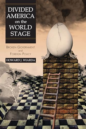 Imagen de archivo de Divided America on the World Stage: Broken Government and Foreign Policy a la venta por Wonder Book