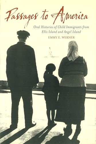Stock image for Passages to America: Oral Histories of Child Immigrants from Ellis Island and Angel Island for sale by ThriftBooks-Atlanta