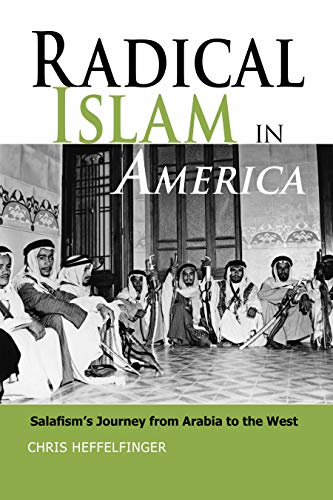 9781597973021: Radical Islam in America: Salafism'S Journey from Arabia to the West