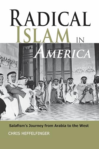 9781597973021: Radical Islam in America: Salafism's Journey from Arabia to the West