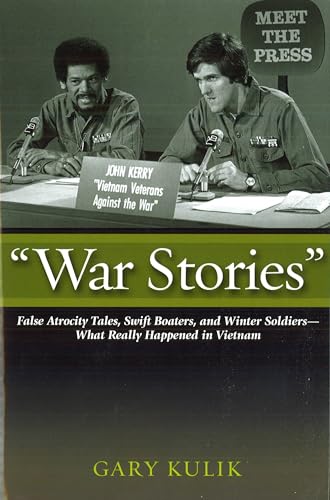 Imagen de archivo de War Stories": False Atrocity Tales, Swift Boaters, and Winter SoldiersWhat Really Happened in Vietnam a la venta por Books From California