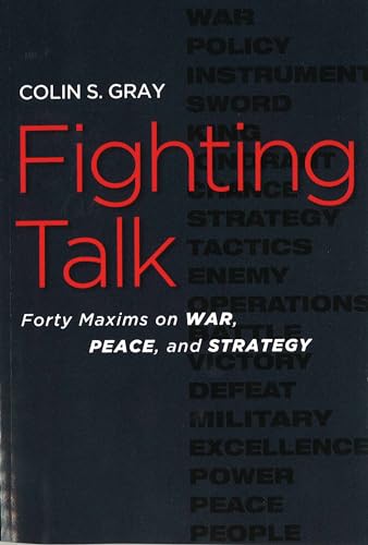 Imagen de archivo de Fighting Talk: Forty Maxims on War, Peace, and Strategy a la venta por BooksRun