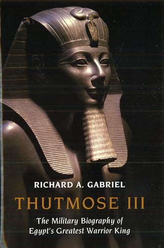 Beispielbild fr Thutmose III: The Military Biography of Egypt's Greatest Warrior King zum Verkauf von WorldofBooks