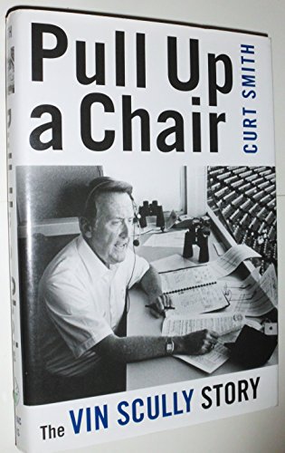 Stock image for Pull Up a Chair: The Vin Scully Story for sale by ZBK Books