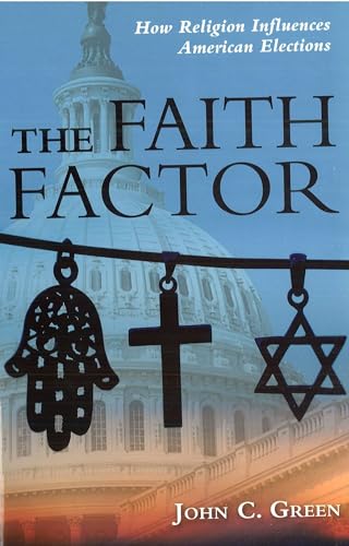 Imagen de archivo de The Faith Factor: How Religion Influences American Elections a la venta por Wonder Book