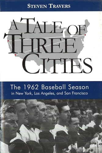 Stock image for A Tale of Three Cities: The 1962 Baseball Season in New York, Los Angeles, and San Francisco for sale by ThriftBooks-Atlanta