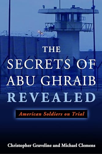 9781597974417: The Secrets of Abu Ghraib Revealed: American Soldiers on Trial