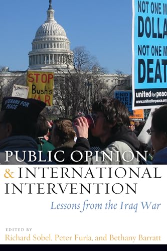 Stock image for Sobel, R: Public Opinion and International Intervention: Lessons from the Iraq War (Issues in the History of American Foreign Relations) for sale by medimops
