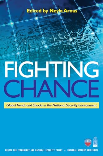 Stock image for Fighting Chance: Global Trends and Shocks in the National Security Environment (National Defense University) for sale by Wonder Book